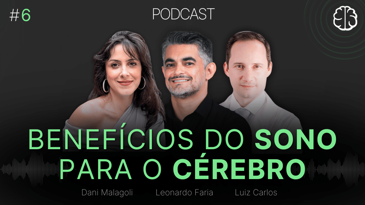 Podcast Meu Cérebro - Episódio #6 - Benefícios do sono para o cérebro